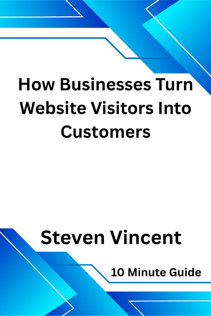 How Businesses Turn Website Visitors Into Customers